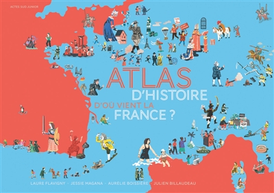 Atlas d’histoire : d’où vient la France ?