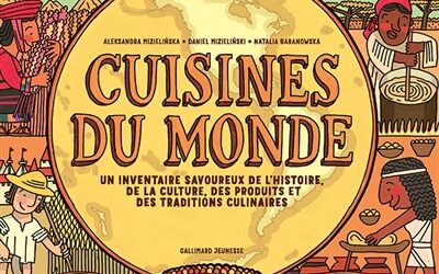 Cuisines du monde : un inventaire savoureux de l’histoire, de la culture, des produits et des traditions culinaires