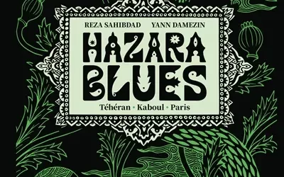 Hazara Blues, Paris – Téhéran – Kaboul